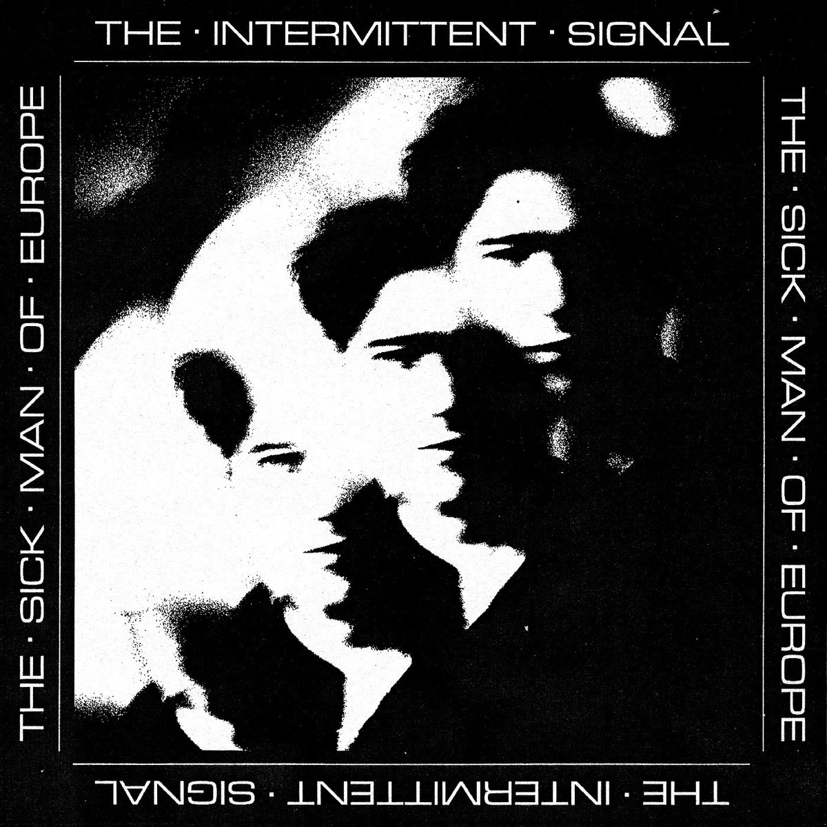 THE SICK MAN OF EUROPE - THE INTERMITTENT SIGNAL