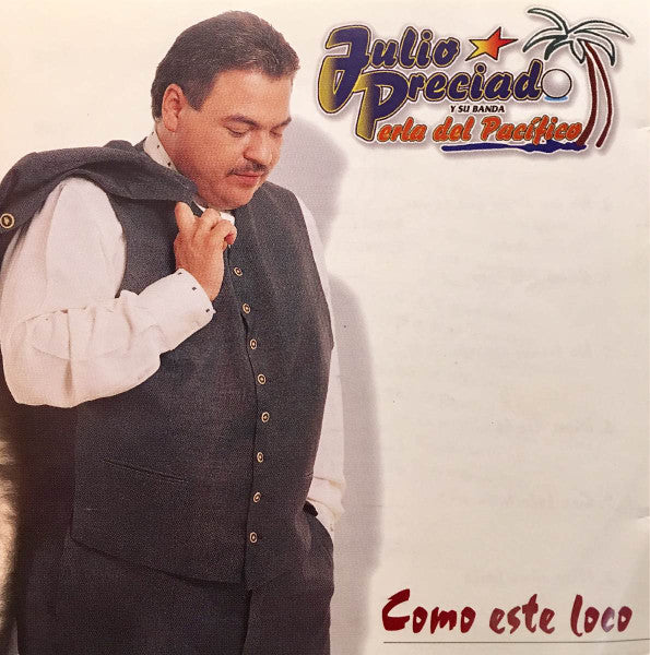 PRECIADO, JULIO - COMO ESTE LOCO (LATIN)