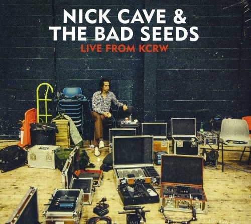 NICK CAVE & THE BAD SEEDS - LIVE FROM KCRW