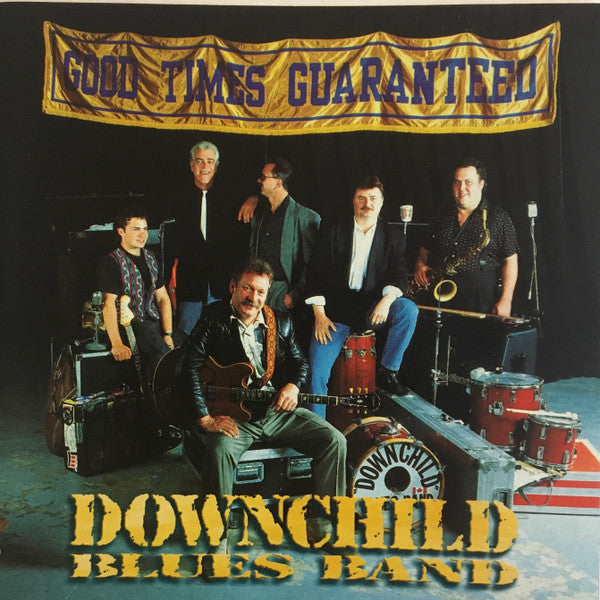 DOWNCHILD BLUES BAND - GOOD TIMES GUARANTEED (REMASTERED)