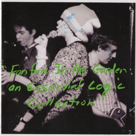 ESSENTIAL LOGIC - FANFARE IN THE GARDEN: ESSENTIAL LOGIC