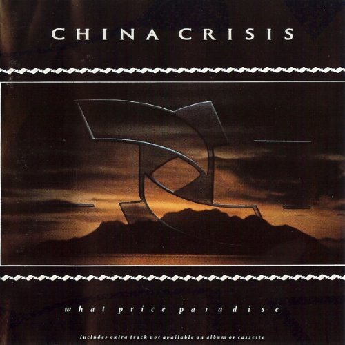 CHINA CRISIS - WHAT PRICE PARADISE