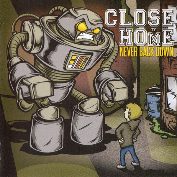 CLOSE TO HOME - NEVER BACK DOWN