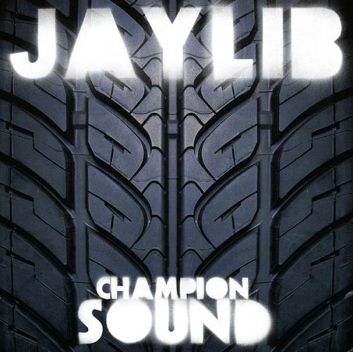 JAYLIB (J DILLA & MADLIB) - CHAMPION SOUND