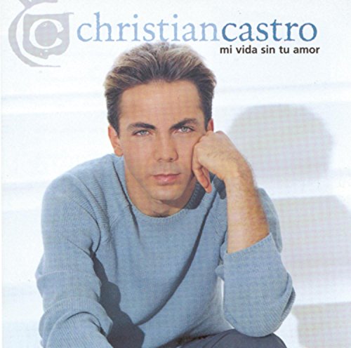 CRISTIAN - MI VIDA SIN TU AMOR