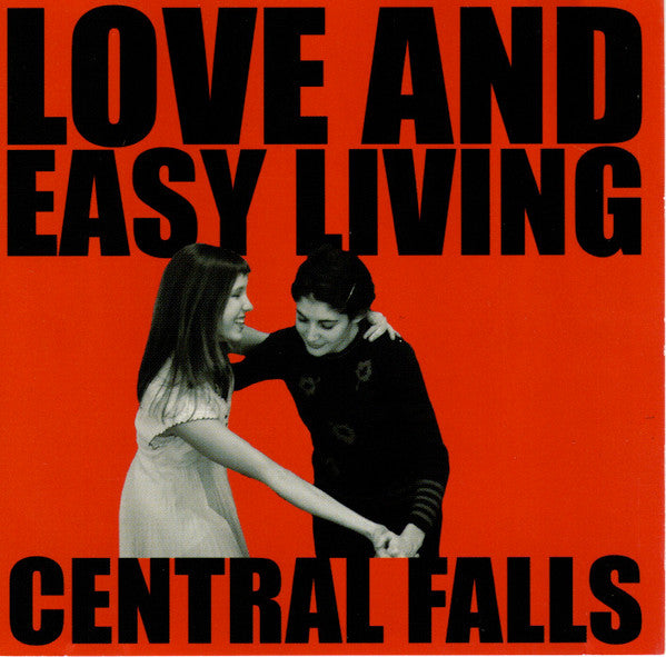 CENTRAL FALLS - LOVE & EASY LIVING