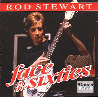 STEWART, ROD - FACE OF THE SIXTIES