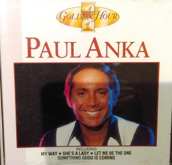 ANKA, PAUL - A GOLDEN HOUR OF PAUL ANKA