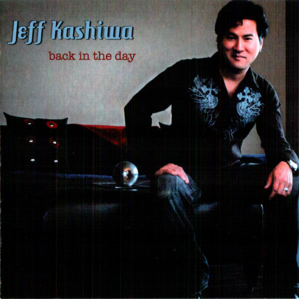 KASHIWA, JEFF - BACK IN THE DAY