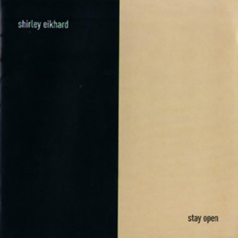 EIKHARD, SHIRLEY - STAY OPEN