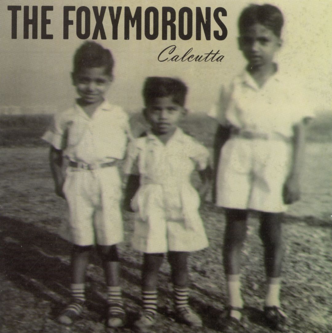 FOXYMORONS - CALCUTTA