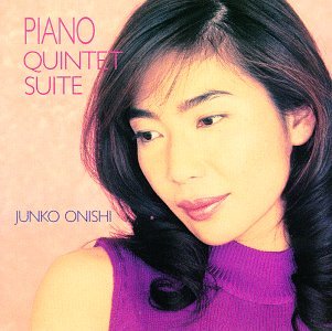 ONISHI, JUNKO - PIANO QUINTET SUITE