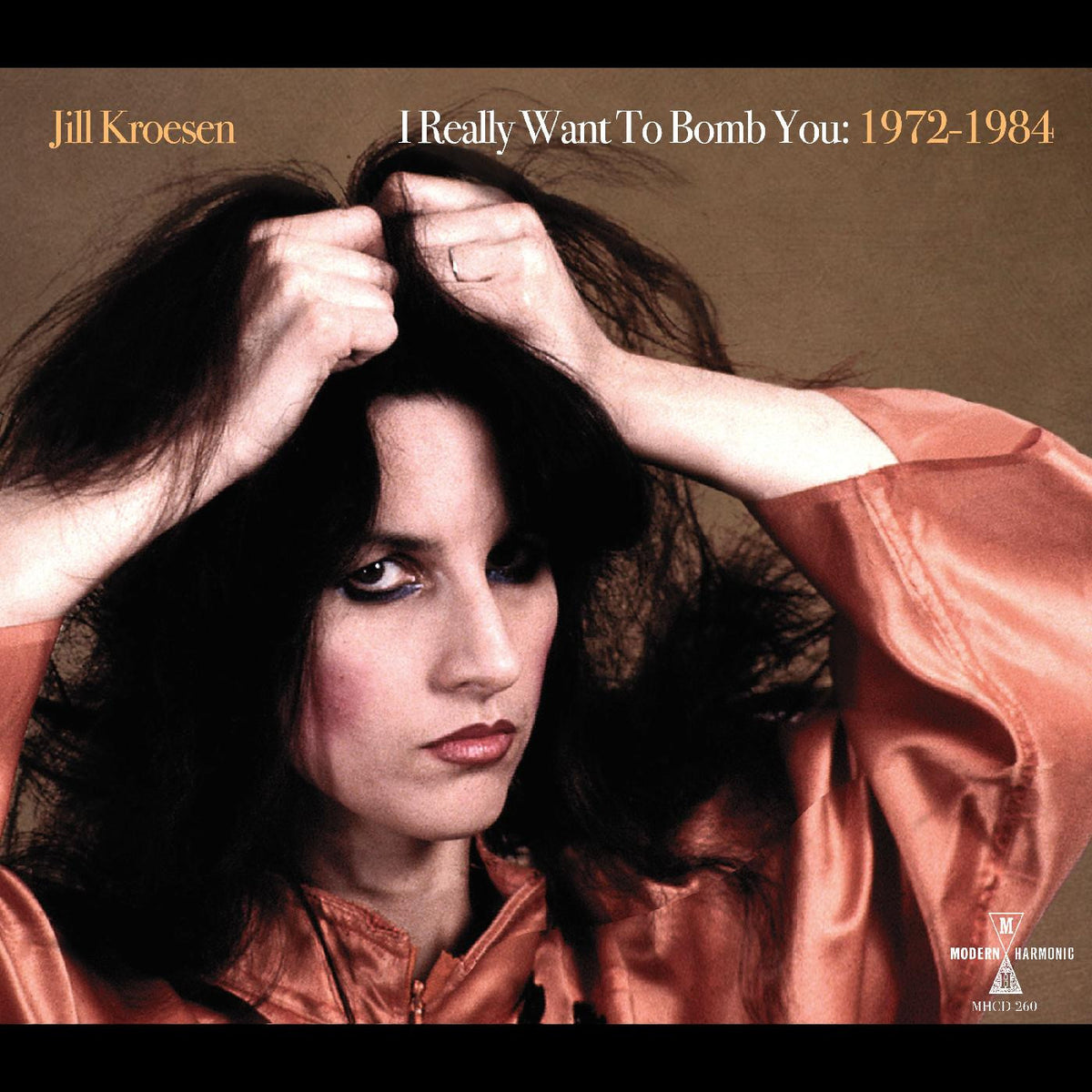 KROESEN, JILL - I REALLY WANT TO BOMB YOU: 1972 - 1984 (CLEAR ORANGE VINYL)