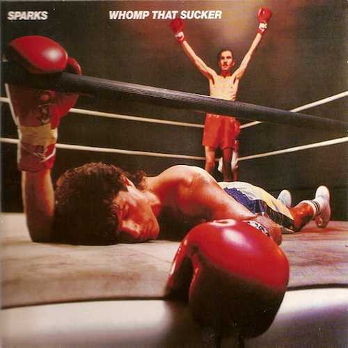 SPARKS - WHOMP THAT SUCKER