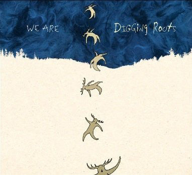 DIGGING ROOTS - WE ARE