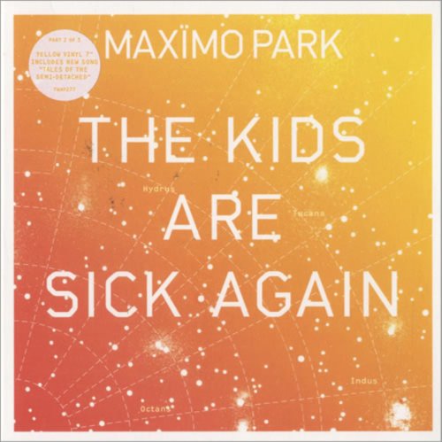 MAXIMO PARK - KIDS ARE SICK AGAIN YELLOW (VINYL)