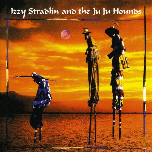 IZZY STRADLIN & THE JUJU HOUNDS - IZZY STRADLIN & THE JUJU HOUNDS