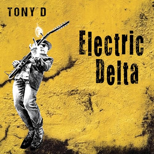 TONY D - ECTRIC DELTA (CD)
