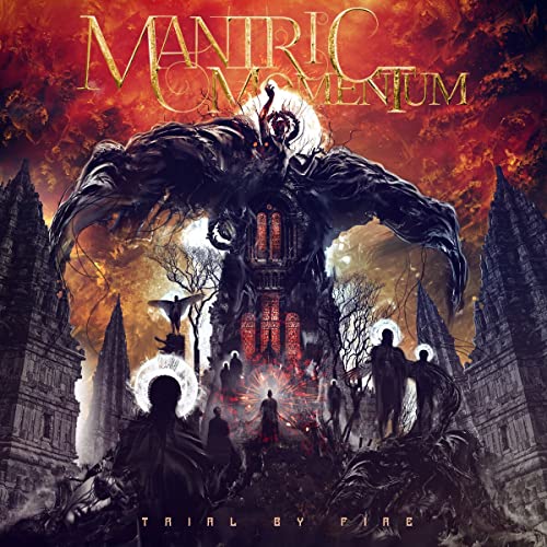 MANTRIC MOMENTUM - TRIAL BY FIRE (CD)