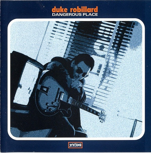 ROBILLARD, DUKE - DANGEROUS PLACE