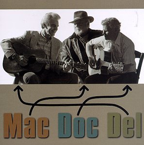 MCCOURY, DEL/DOC WATSON/MAC WISEMAN - MAC, DOC & DEL