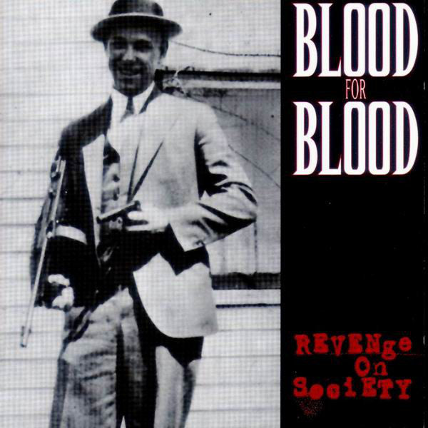 BLOOD FOR BLOOD - REVENGE ON SOCIETY