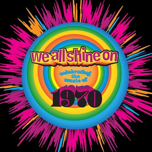 VARIOUS ARTISTS - WE ALL SHINE ON: CELEBRATING THE MUSIC OF 1970 (CD)