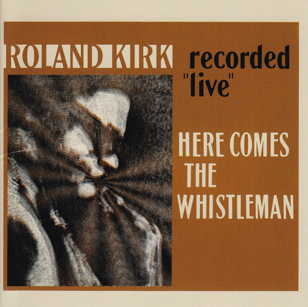 KIRK, ROLAND - HERE COMES THE WHISTLEMAN