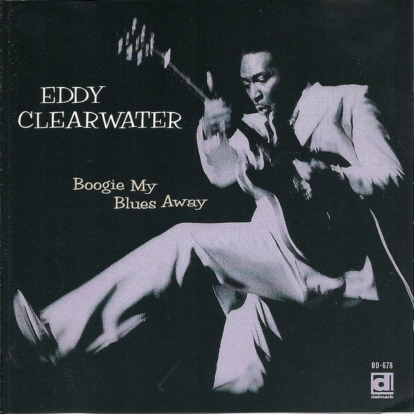CLEARWATER, EDDIE - BOOGIE MY BLUES AWAY