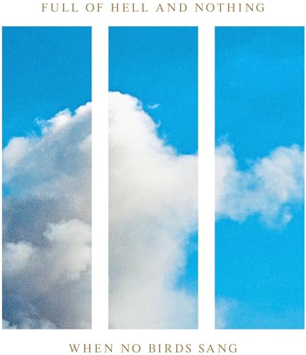 FULL OF HELL & NOTHING - WHEN NO BIRDS SANG (CD)