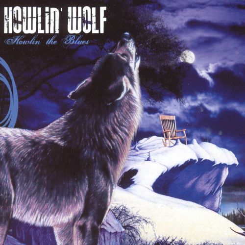 HOWLIN' WOLF - HOWLIN' THE BLUES