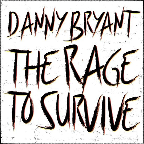 BRYANT, DANNY - RAGE TO SURVIVE