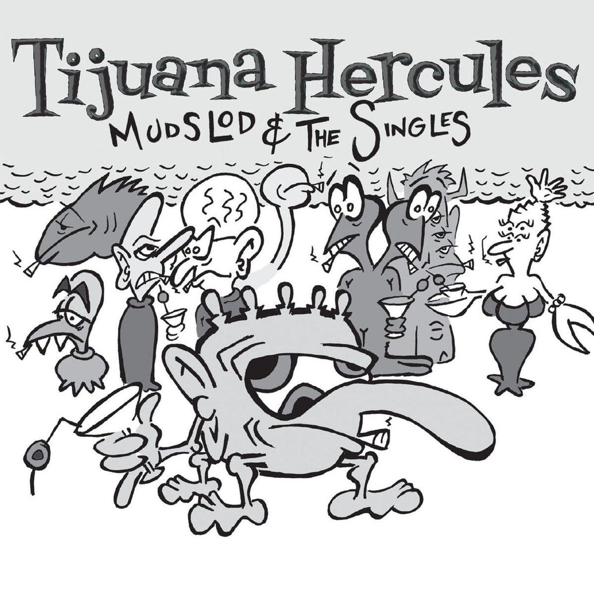TIJUANA HERCULES - MUDSLOD AND THE SINGLES (WHITE VINYL)