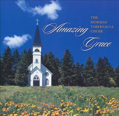 MORMON TABERNACLE CHOIR - AMAZING GRACE