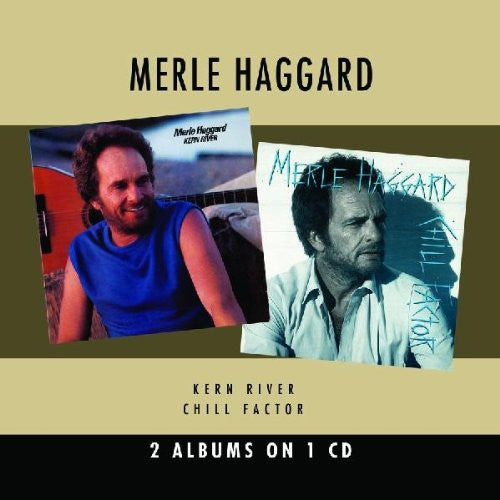 HAGGARD, MERLE - KERN RIVER/CHILL FACTOR