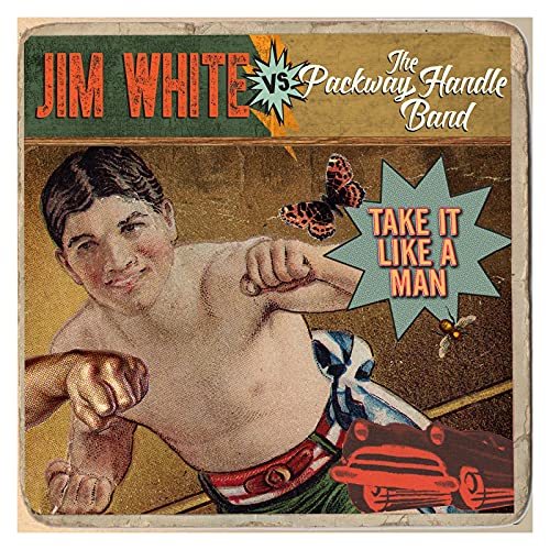 WHITE,JIM VS THE PACKWAY HANDLE BAND - TAKE IT LIKE A MAN (CD)