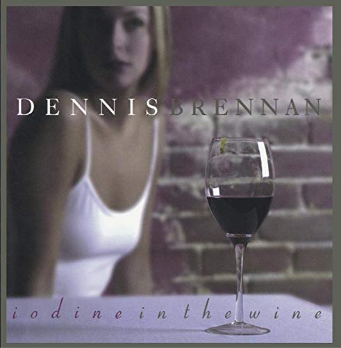 BRENNAN, DENNIS - IODINE IN THE WIND