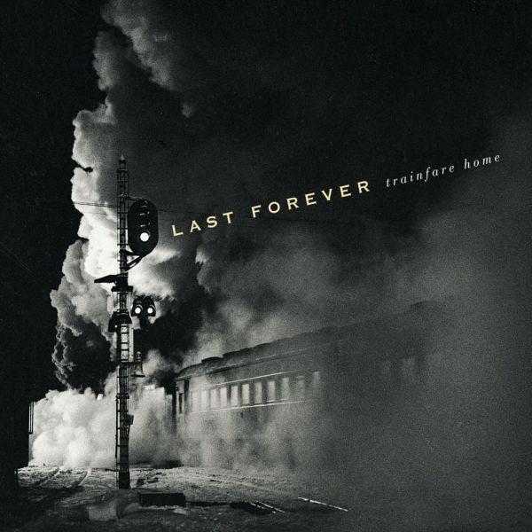 LAST FOREVER - TRAINFARE HOME