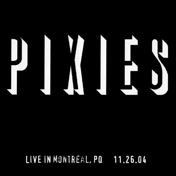 PIXIES - LIVE IN MONTREAL, PQ 11.26.04 (2CDS)