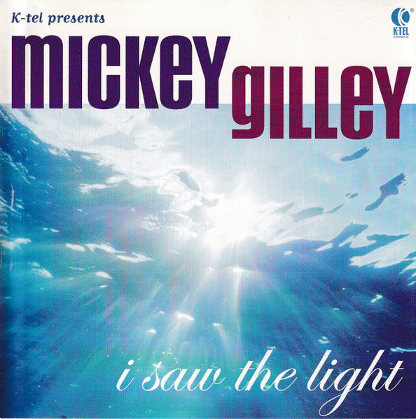 GILLEY, MICKEY - I SAW THE LIGHT