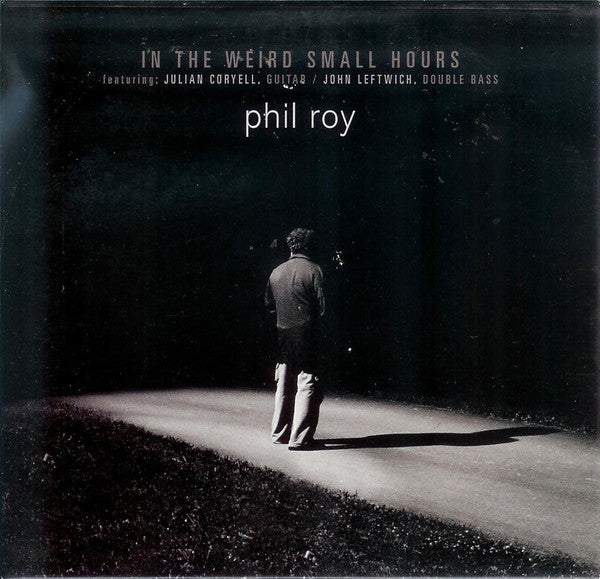 ROY, PHIL - IN THE WEIRD SMALL HOURS