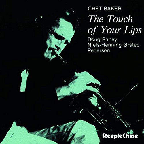 BAKER, CHET - THE TOUCH OF YOUR LIPS