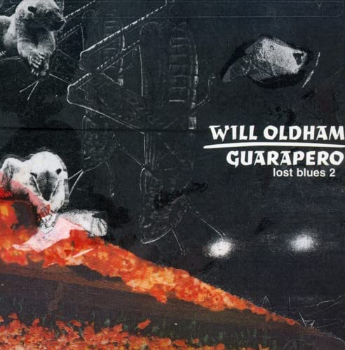 OLDHAM, WILL - GUARAPERO (LOST BLUES 2)