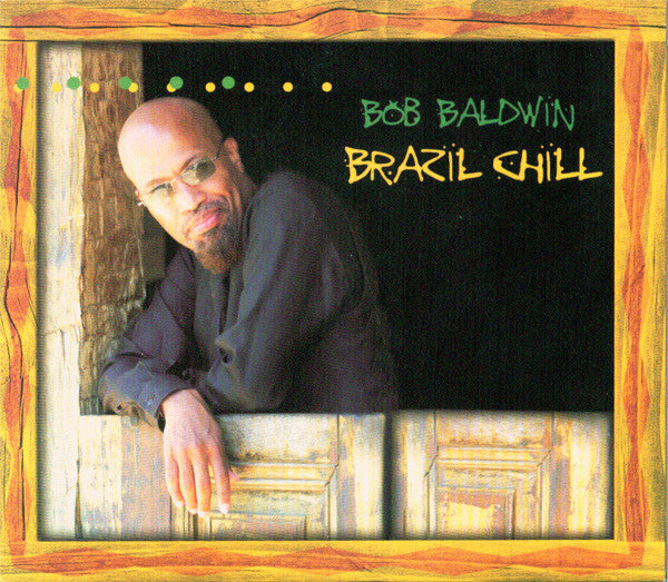 BALDWIN, BOB - BRAZIL CHILL