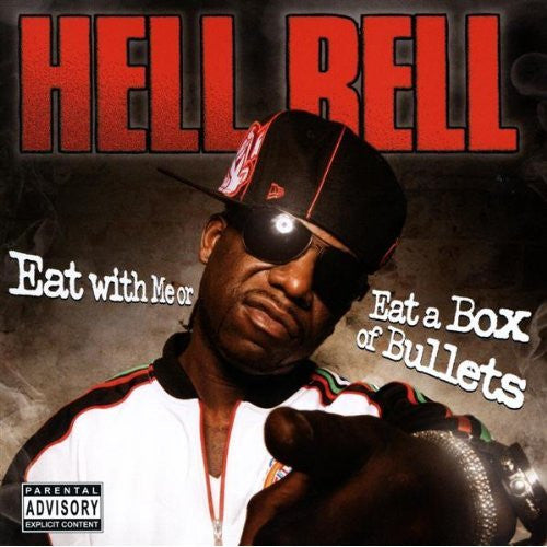 HELL RELL - EAT WITH ME OR EAT A BOX OF BULLETS