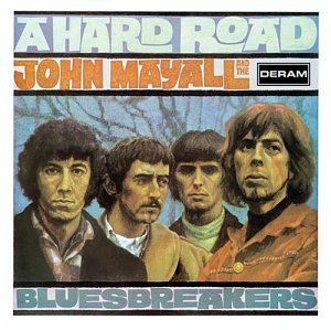 MAYALL, JOHN & THE BLUESBREAKERS - A HARD ROAD (REMASTERED/EXPANDED)