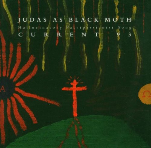 CURRENT 93 - JUDAS AS BLACK MOTH