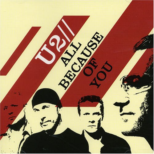 U2 - ALL BECAUSE OF YOU