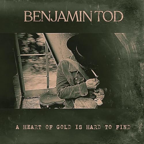 BENJAMIN TOD - A HEART OF GOLD IS HARD TO FIND (VINYL)