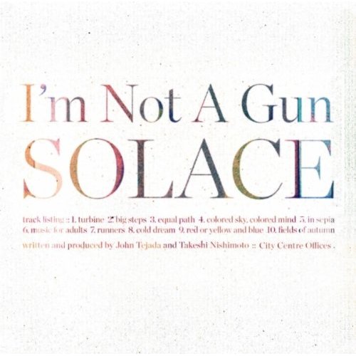 I'M NOT A GUN - SOLACE
